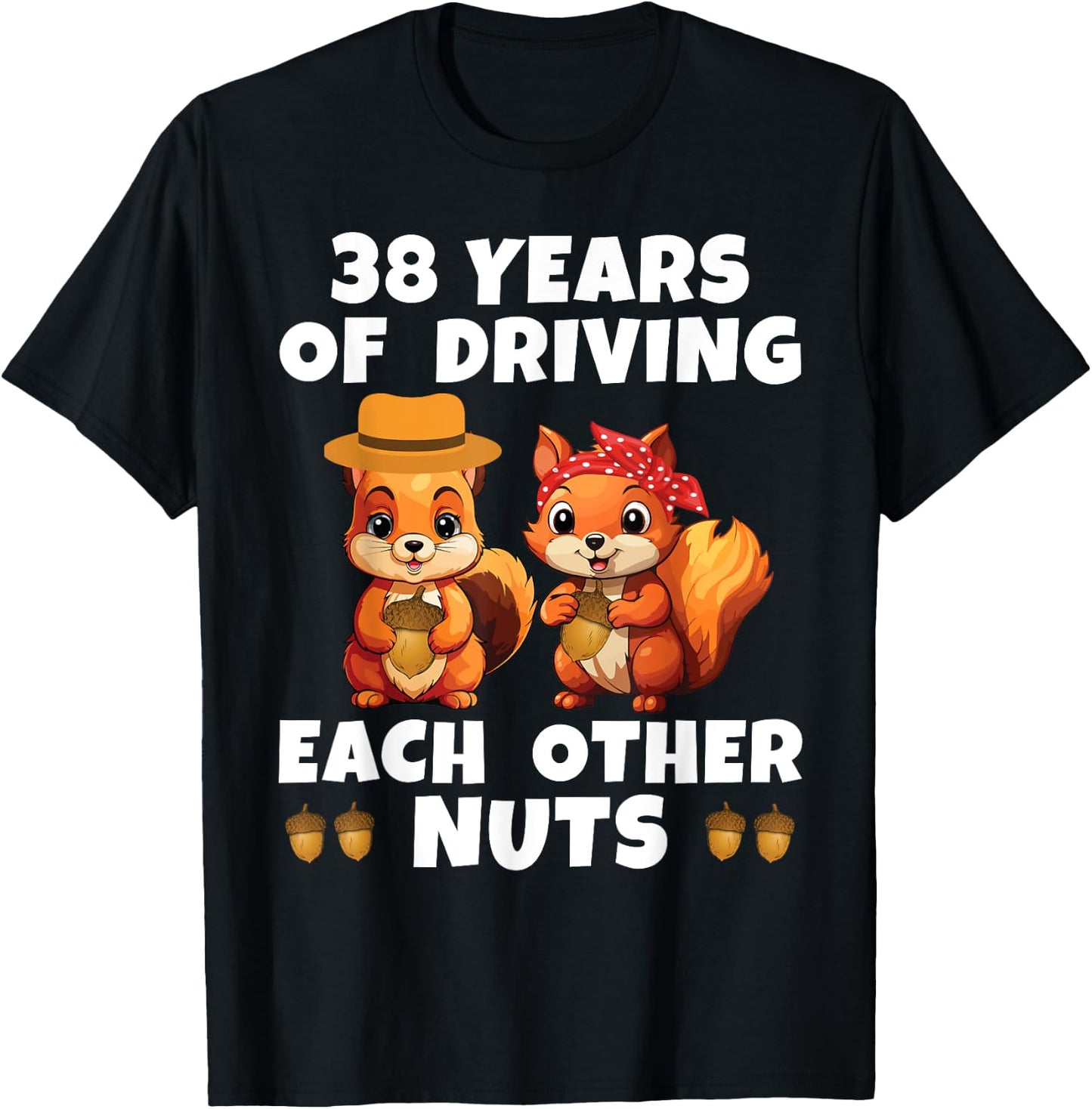 38th Wedding Anniversary Couple Fun 38 Years of Driving Nuts T-Shirt - T-Shirt | Black