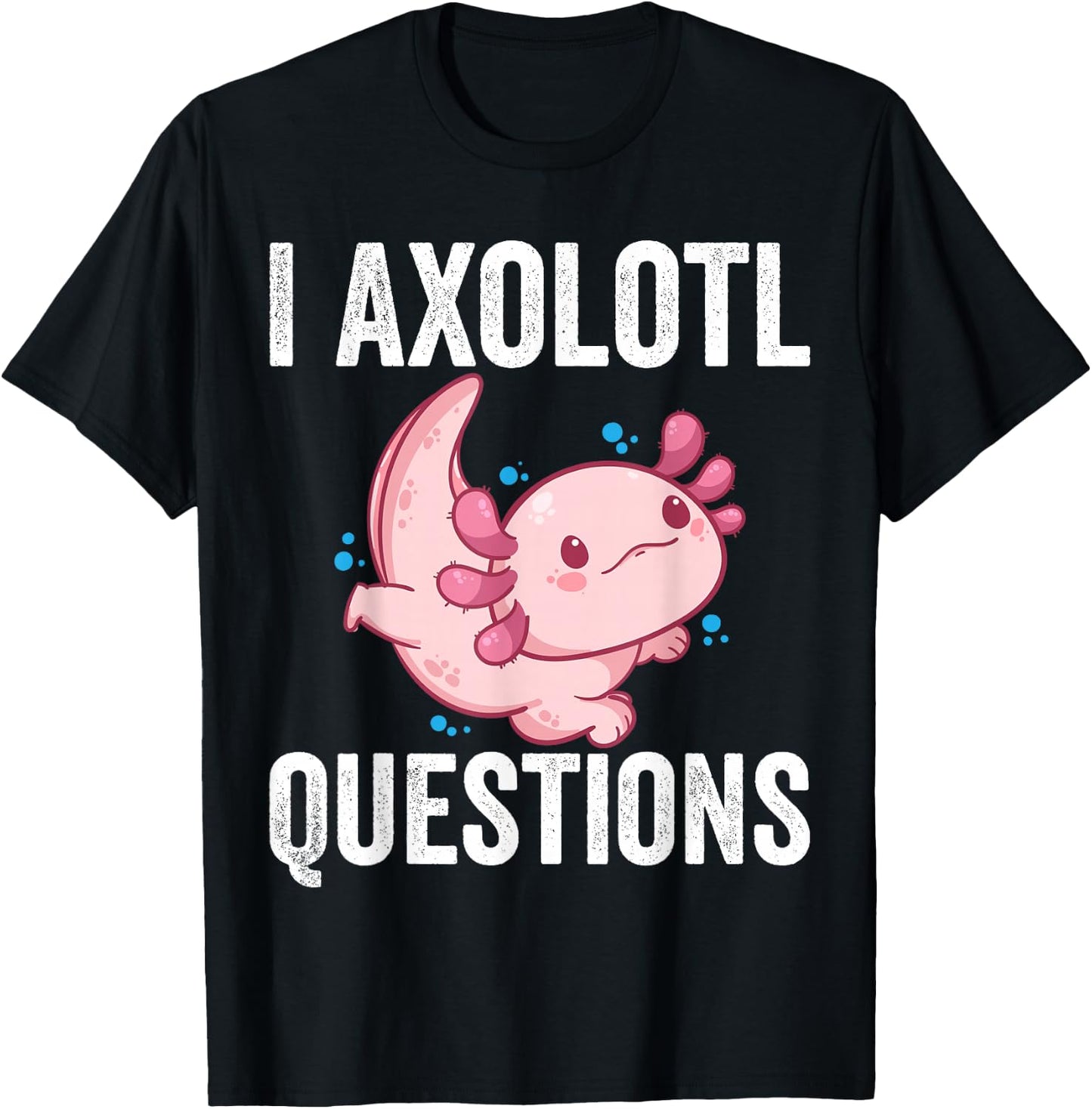 I Axolotl Questions Kids I Axolotl Costume Girl Boy Kids T-Shirt - T-Shirt | Black