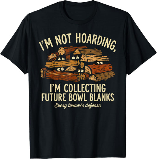 Im Not Hoarding Im Collecting Future Bowl Blanks Quote T-Shirt - T-Shirt | Black