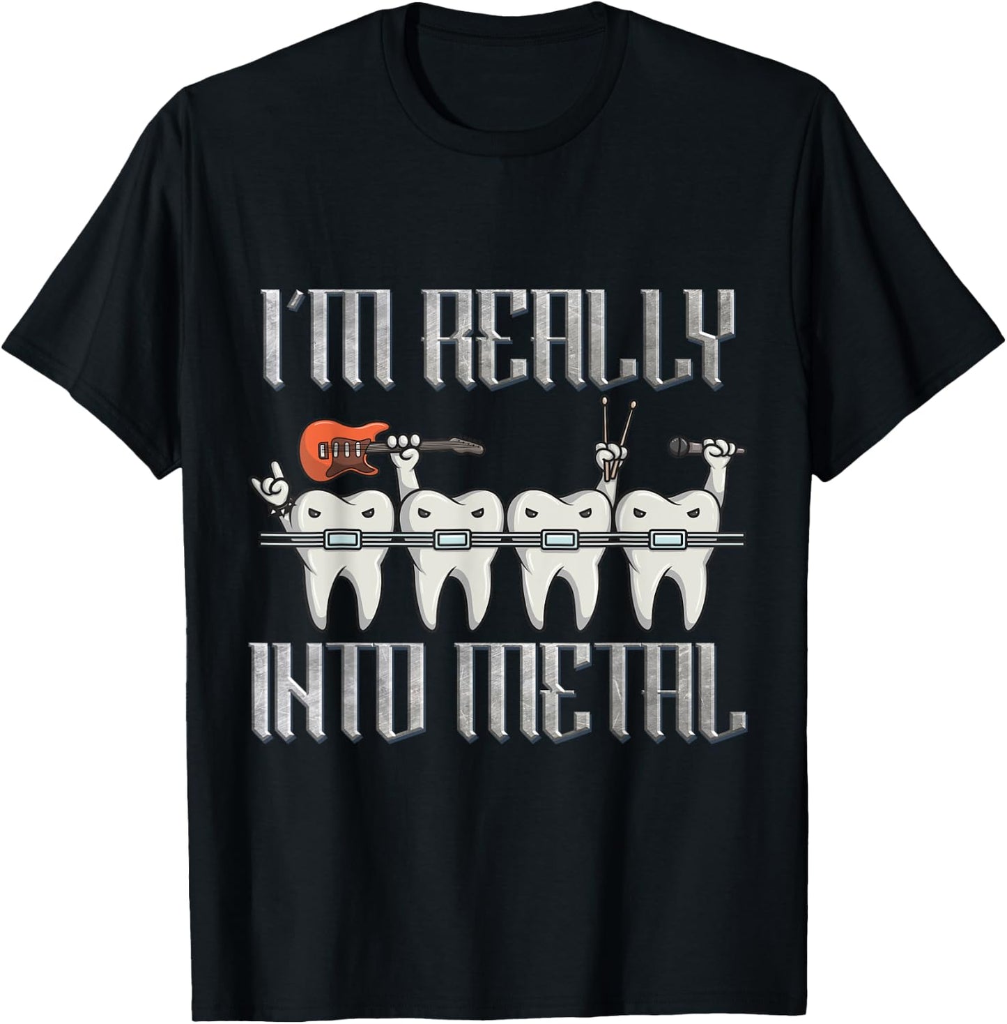 Orthodontist I'm Really Into Heavy Metal Funny Rockin Braces T-Shirt - T-Shirt | Black