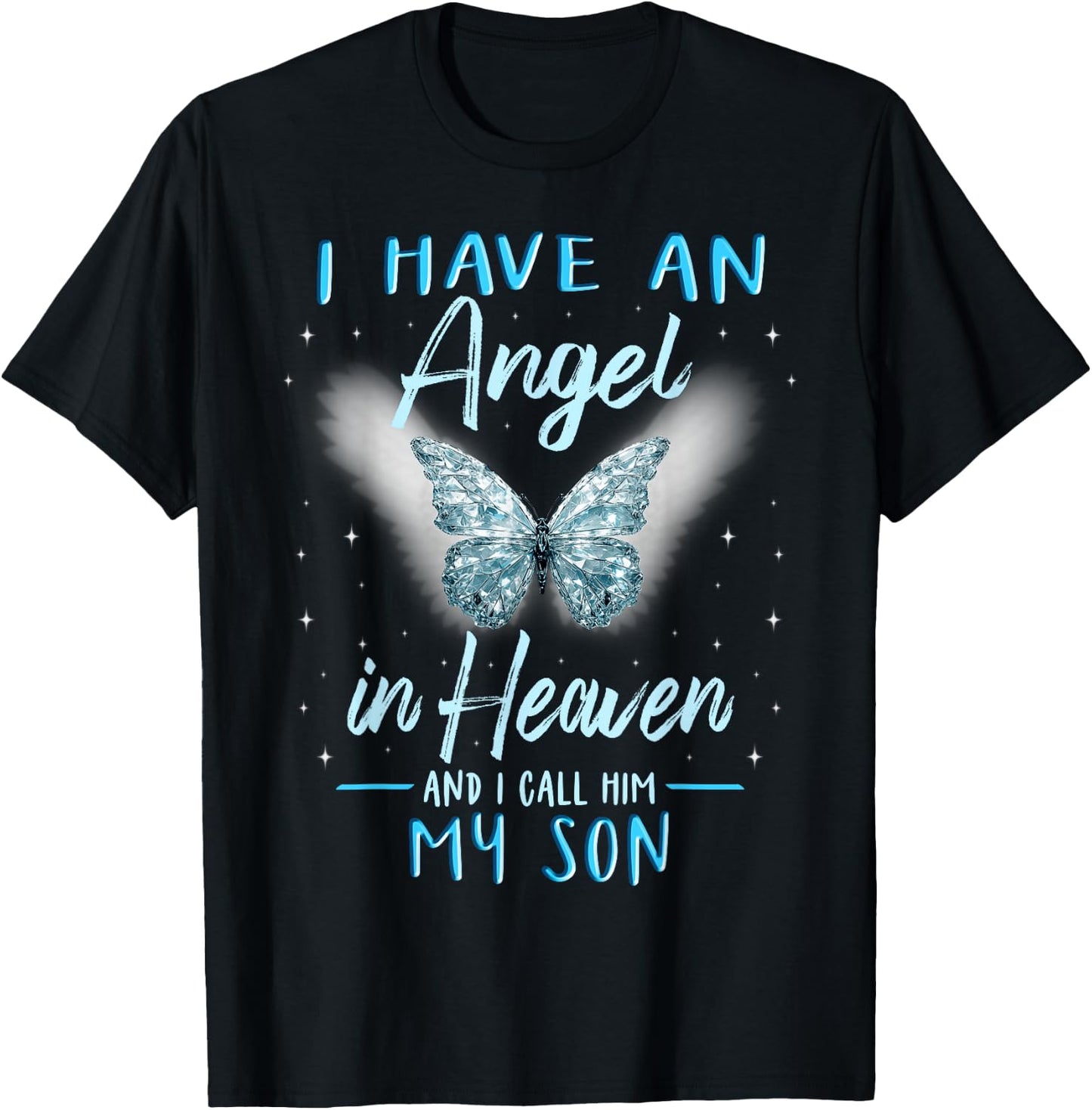 Son I Have Angel in Heaven Love Family Remembrance T-Shirt - T-Shirt | Black