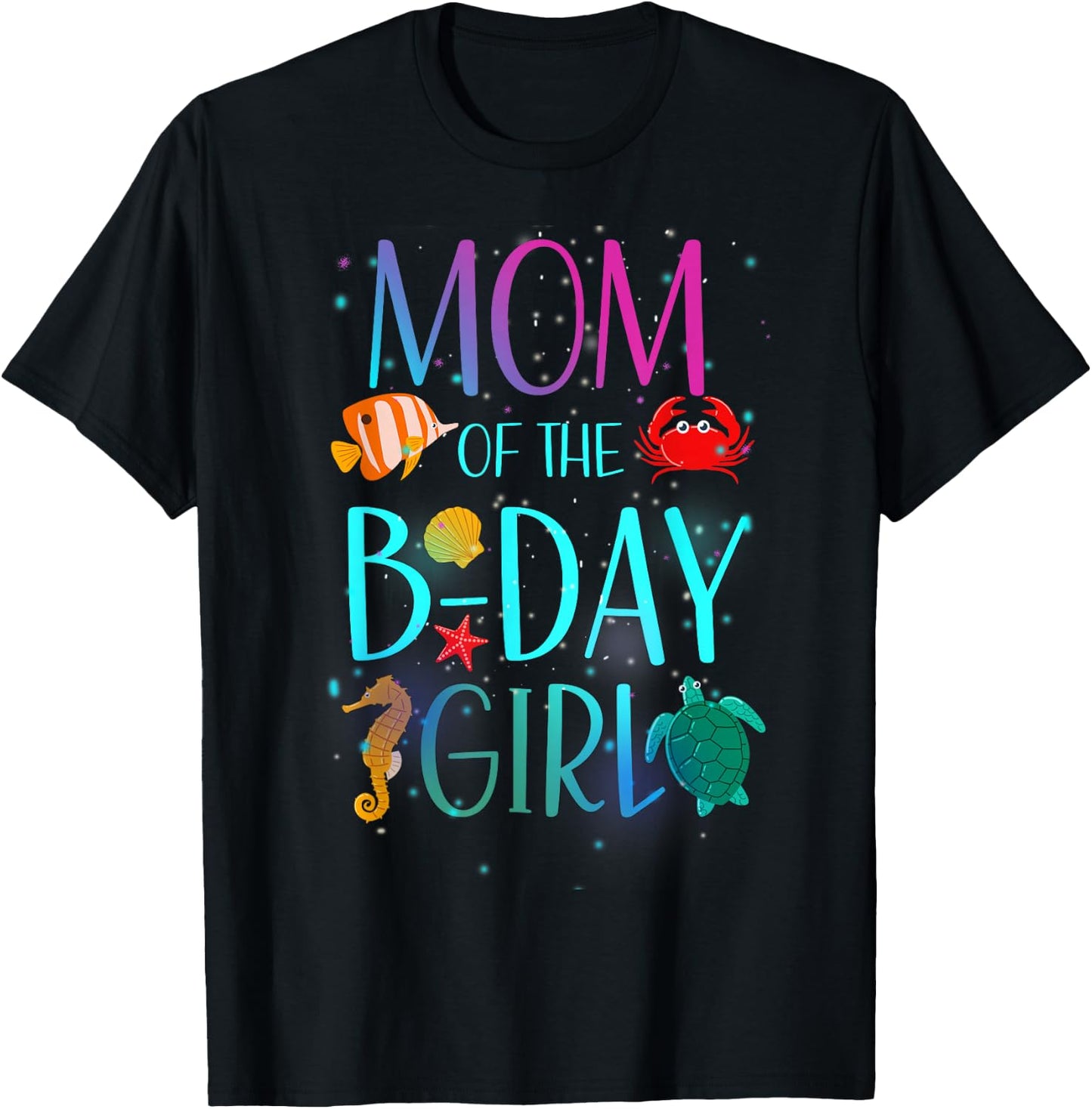 Mom Of The Birthday Girl Under Sea Matching Family Bday T-Shirt - T-Shirt | Black