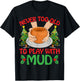 Never Too Old To Play With Mud Xmas Pottery Christmas T-Shirt - T-Shirt | Black