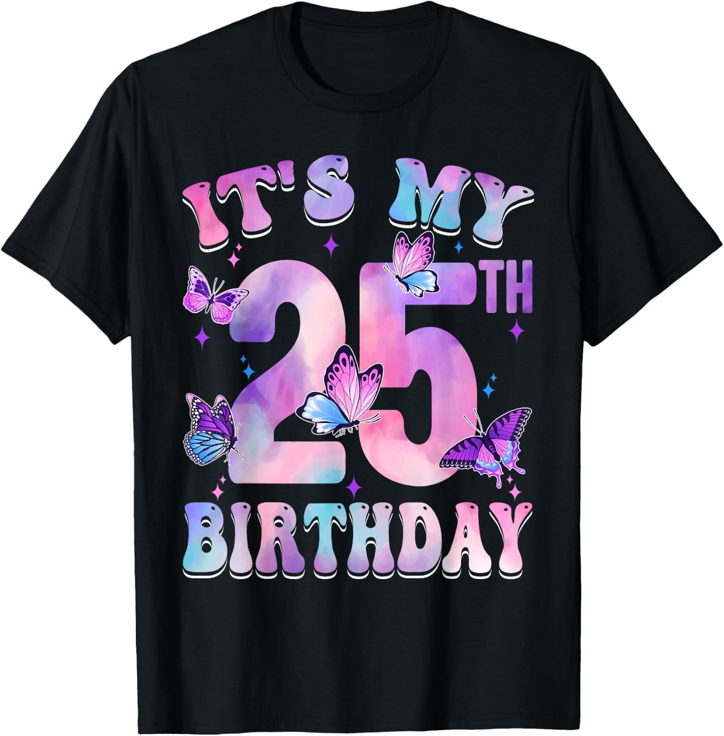 It's My 25th Birthday Butterfly Theme 25 Year Old Party Girl T-Shirt - T-Shirt | Black