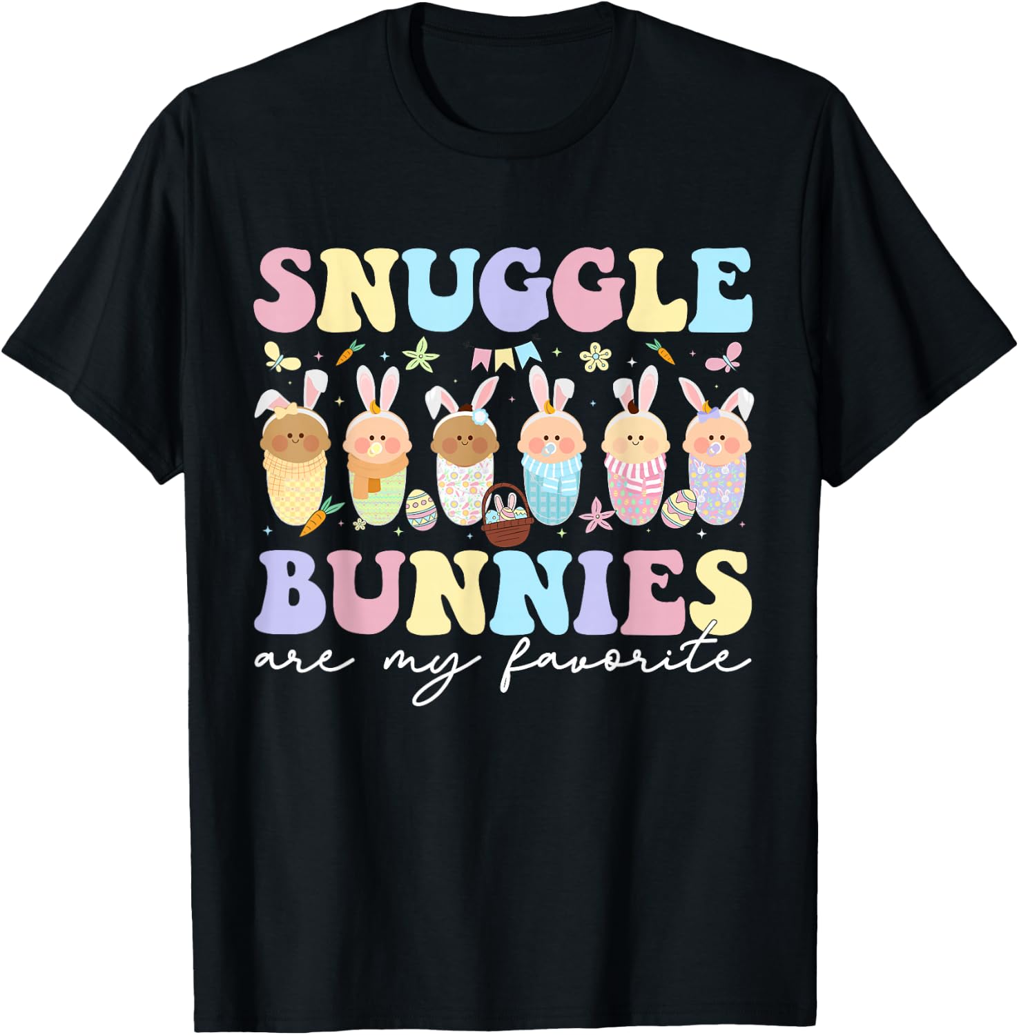 Snuggle Bunnies Are My Favorite Easter Mother Baby L&D NICU T-Shirt - T-Shirt | Black