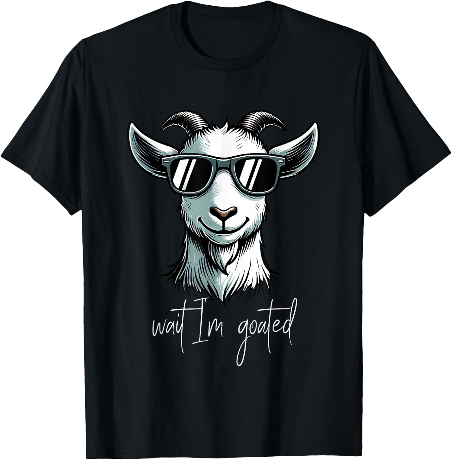 Wait I'm goated, cool goat with Sunglasses T-Shirt - T-Shirt | Black