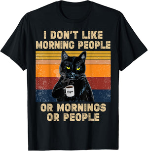 I Don't Like Morning People or Mornings or People Coffee Cat , black T-Shirt - T-Shirt | Black