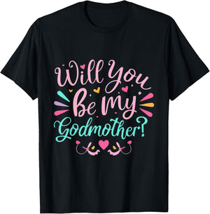 Will you be my Godmother Funny Auntie Godmotherhood Humor T-Shirt - T-Shirt | Black