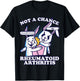 Rheumatoid Arthritis, Not A Chance Rheumatoid Arthritis T-Shirt - T-Shirt | Black