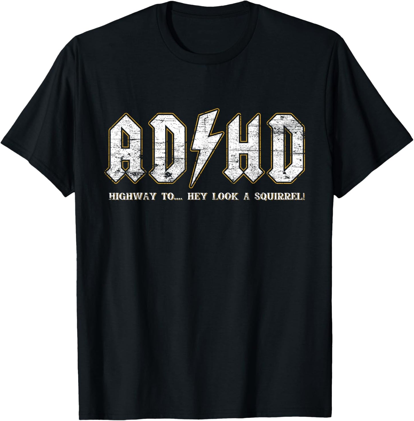 ADHD Highway To Hey Look A Squirrel Hyperactivity Disorder , black T-Shirt - T-Shirt | Black