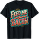 Feed Me Bacon T Shirt Bacon Shirt Kids Funny Bacon T-Shirt - T-Shirt | Black