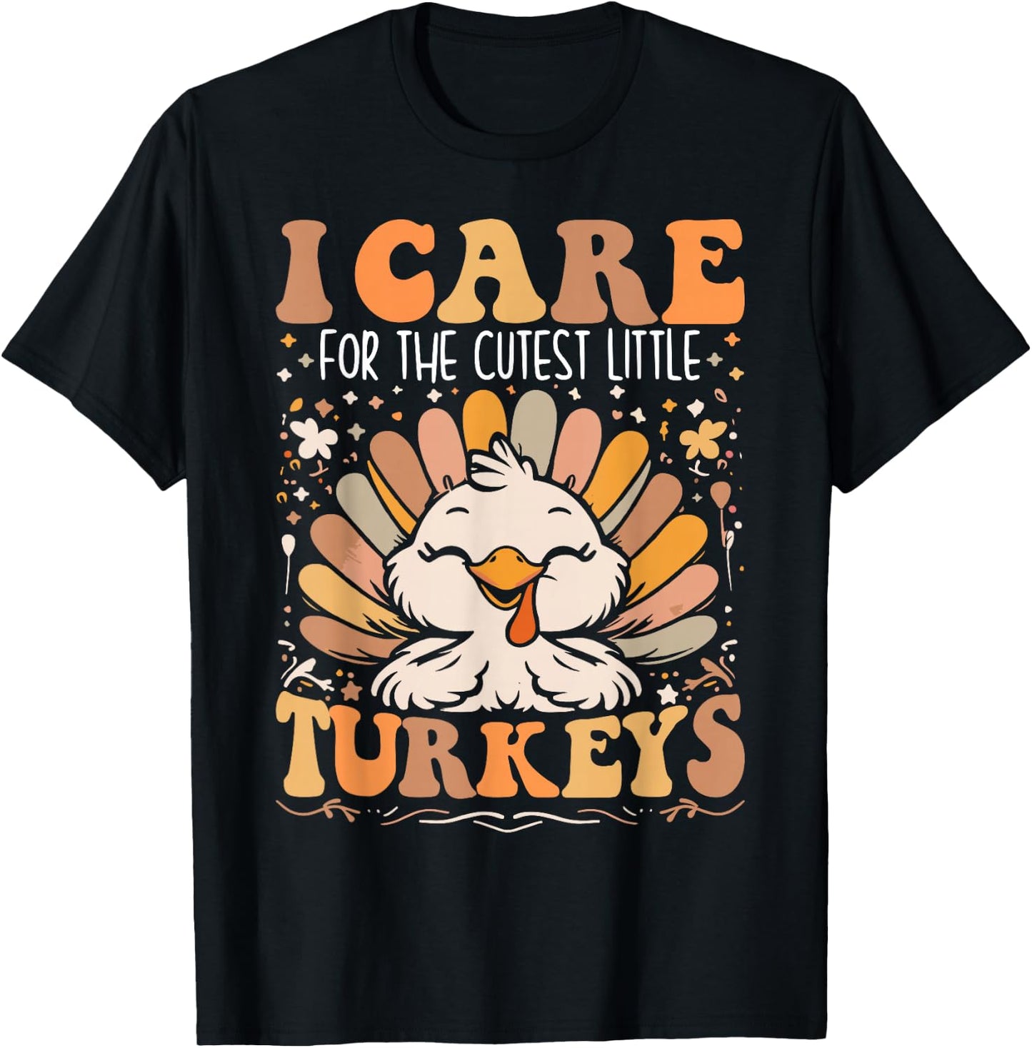 I Care for the Cutest Little Turkeys Thanksgiving Nurse T-Shirt - T-Shirt | Black