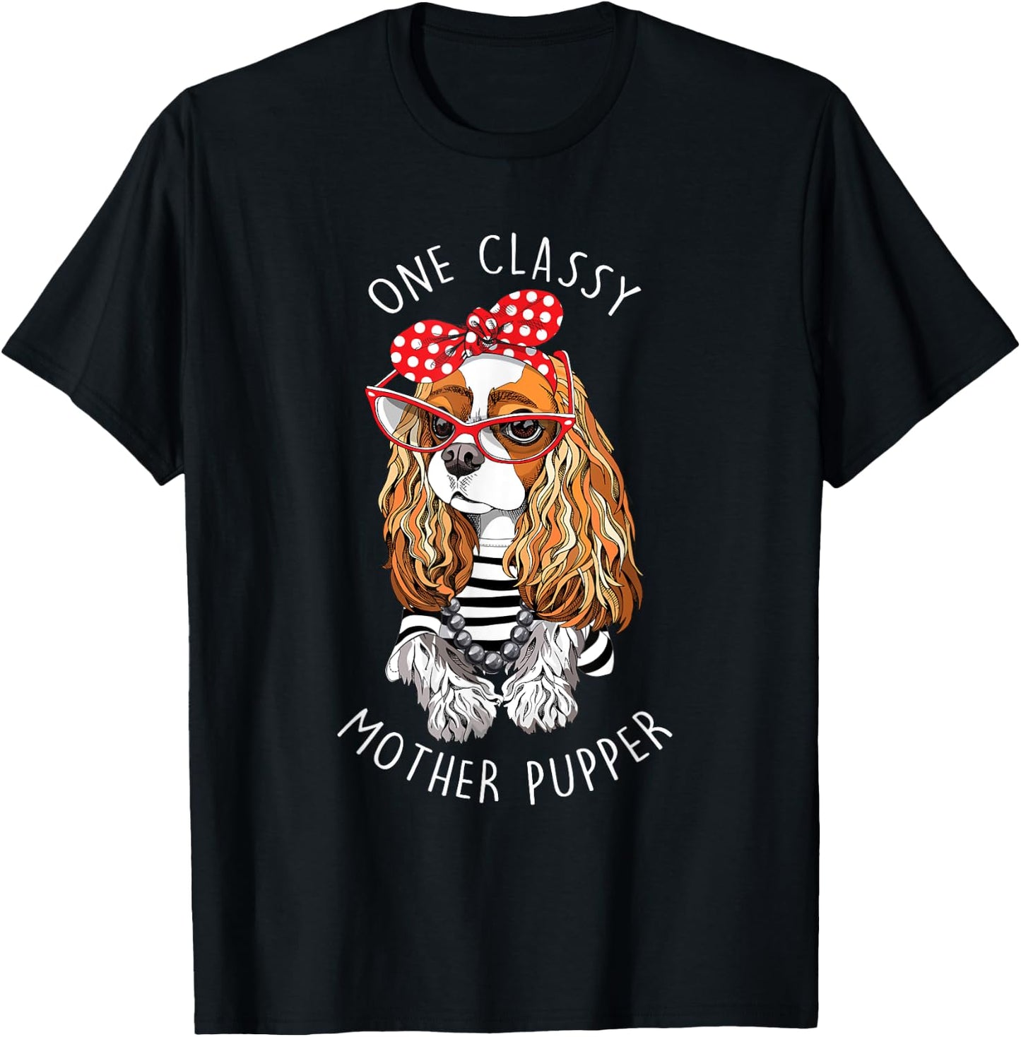 Blenheim Cavalier King Charles Spaniel Dog Mother Pupper Mom Men Women T-Shirt - T-Shirt | Black