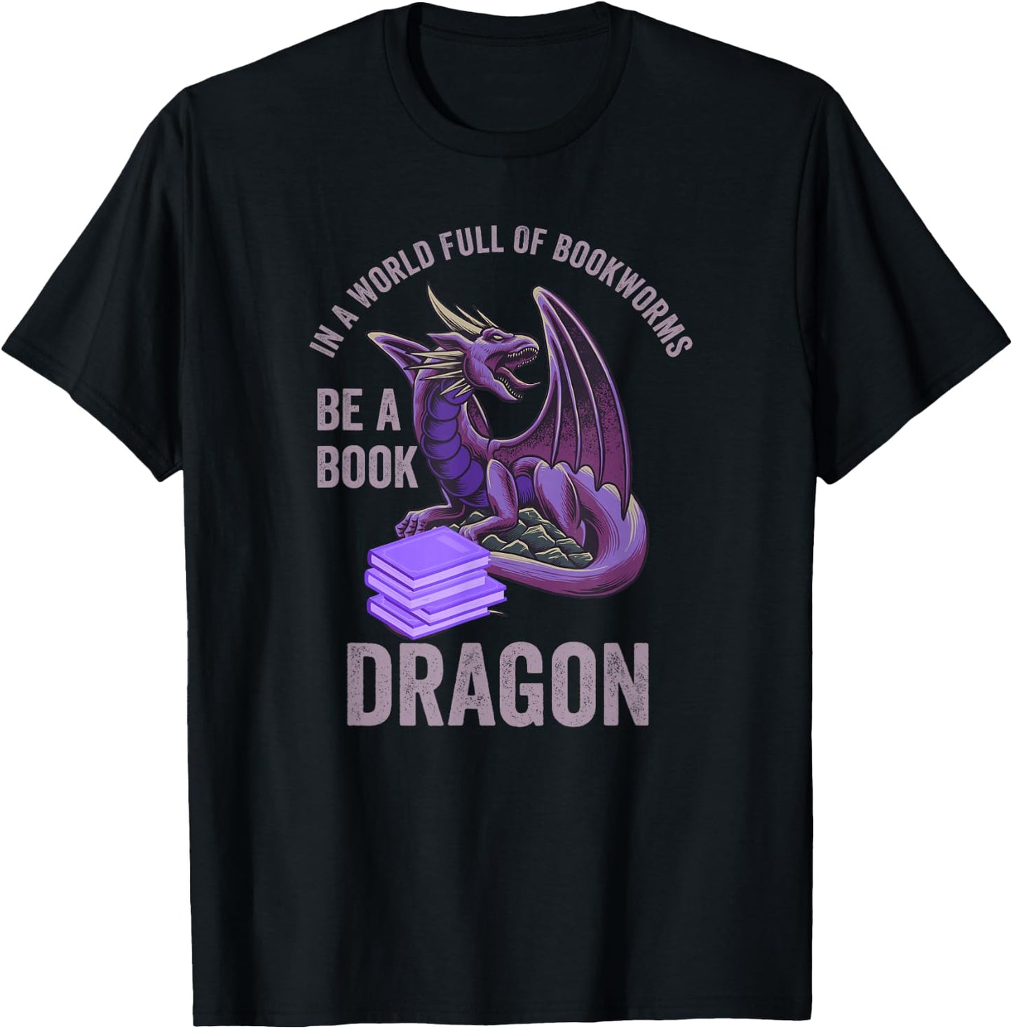 In A World Full Of Bookworms Be A Book Dragon T-Shirt - T-Shirt | Black