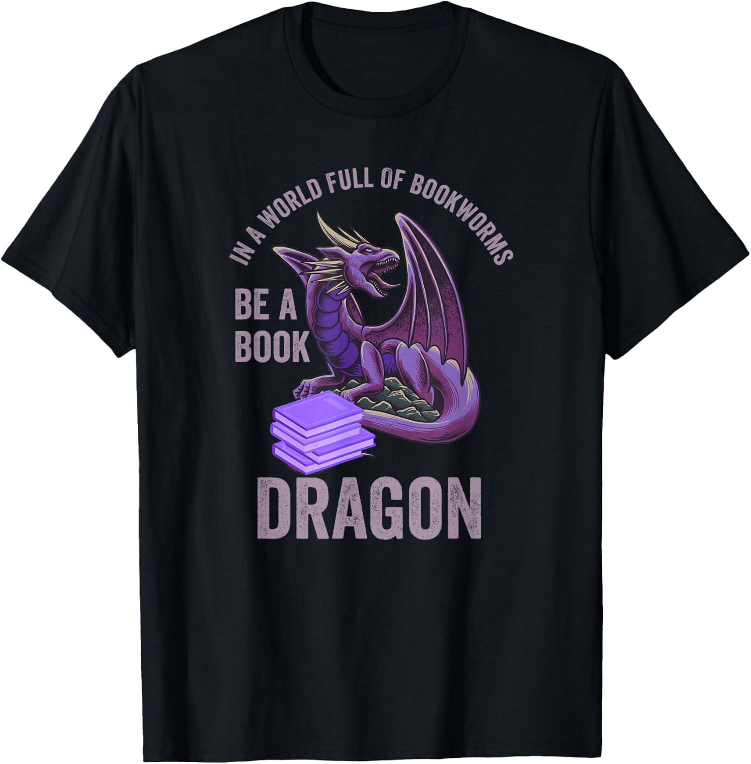 In A World Full Of Bookworms Be A Book Dragon T-Shirt - T-Shirt | Black