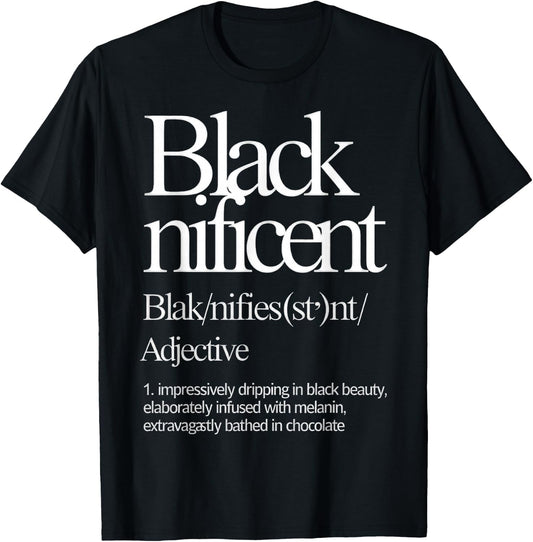 Blacknificent - Celebrate Black Culture and Heritage T-Shirt - T-Shirt | Black
