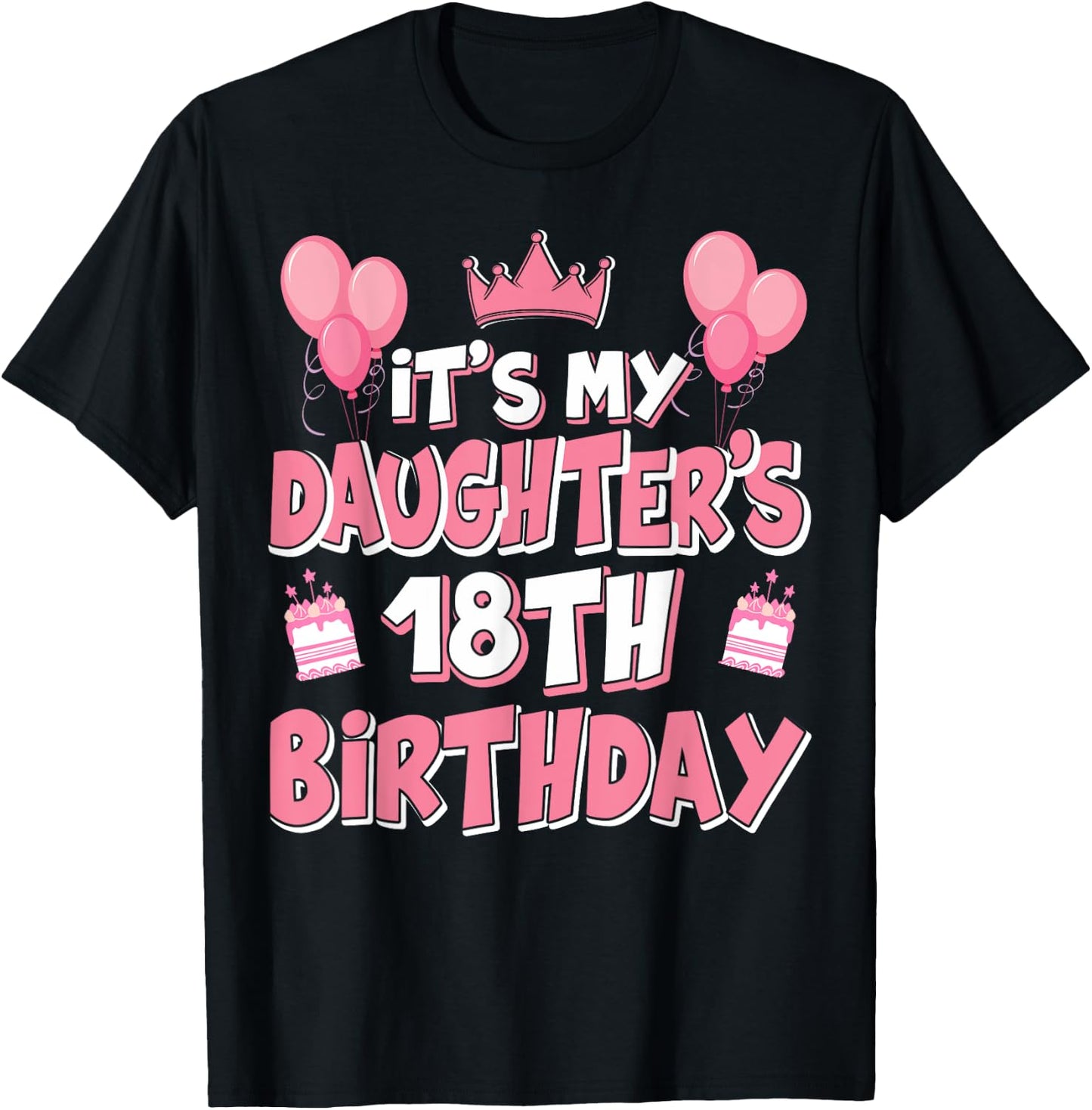 Ballons It's My Daughter's 18th Birthday 2007 18 ans T-Shirt - T-Shirt | Black