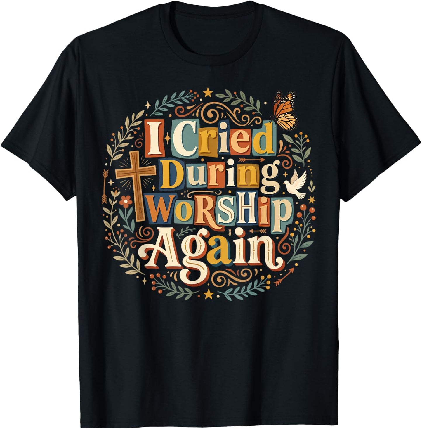 Cried During Worship Again T-Shirt - T-Shirt | Black
