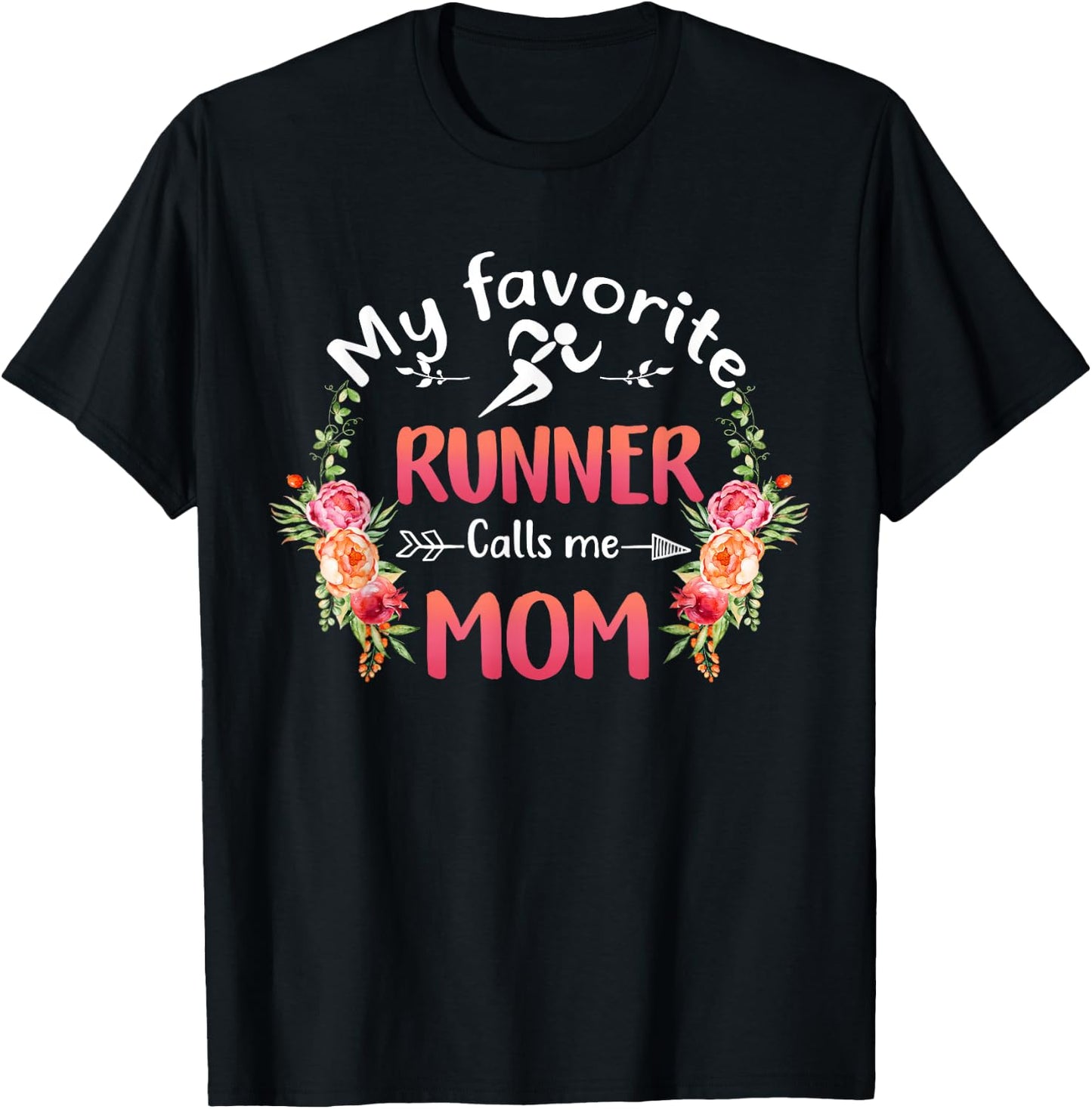 My Favorite Runner Calls Me Mom Flower Running Mother's Day T-Shirt - T-Shirt | Black