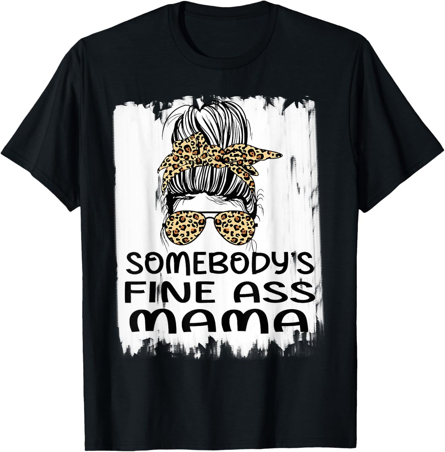 Somebody's Fine Ass Mama Funny Humor Quote T-Shirt - T-Shirt | Black