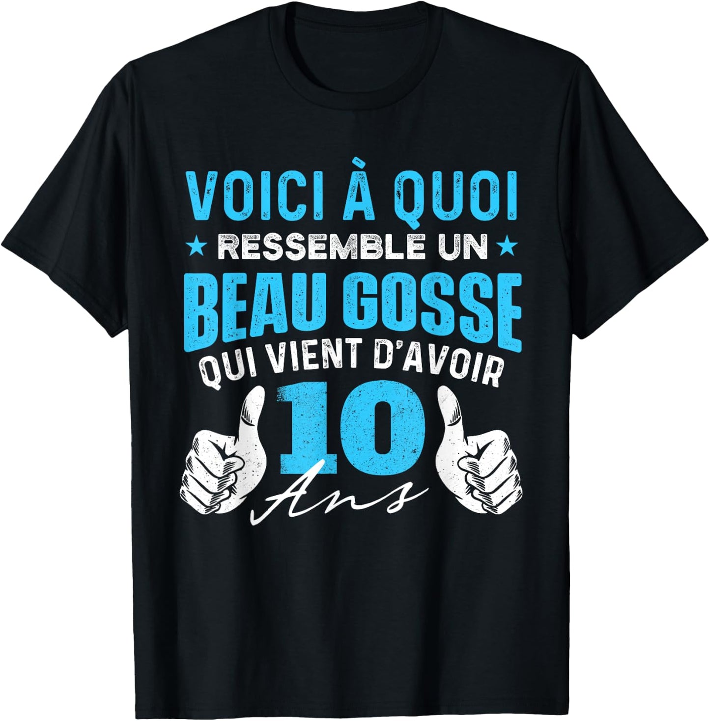 Beau Gosse Who Just Turned 10 Years Old - Birthday Joke T-Shirt - T-Shirt | Black
