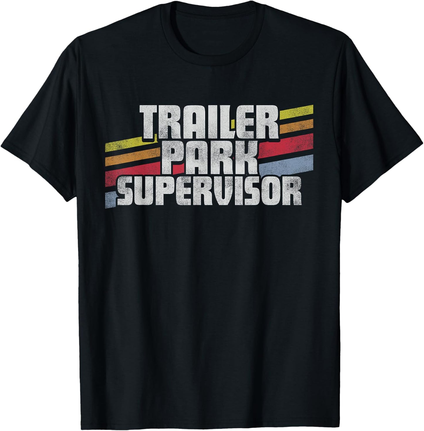 Trailer Park Supervisor Funny Novelty Retro Gift Men Women T-Shirt - T-Shirt | Black
