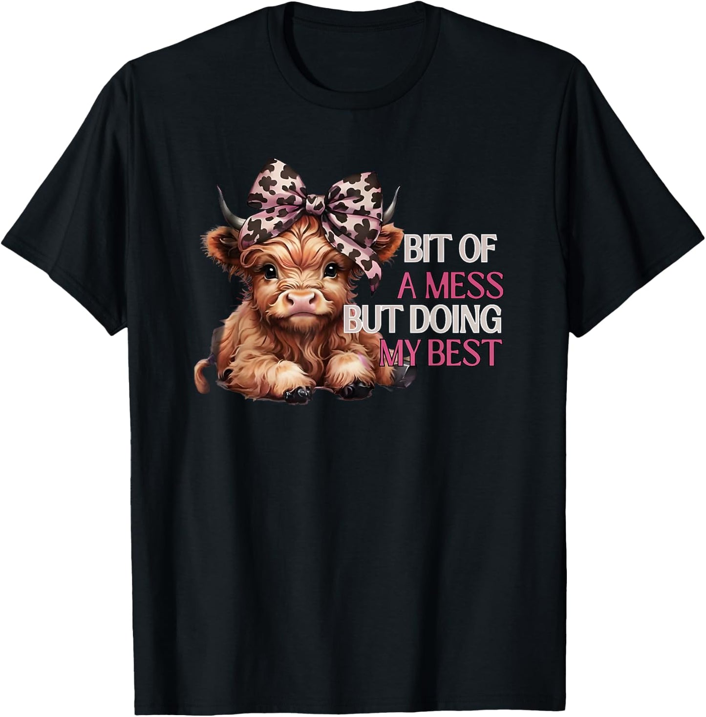 Bit of a Mess but Doing My Best T-Shirt - T-Shirt | Black