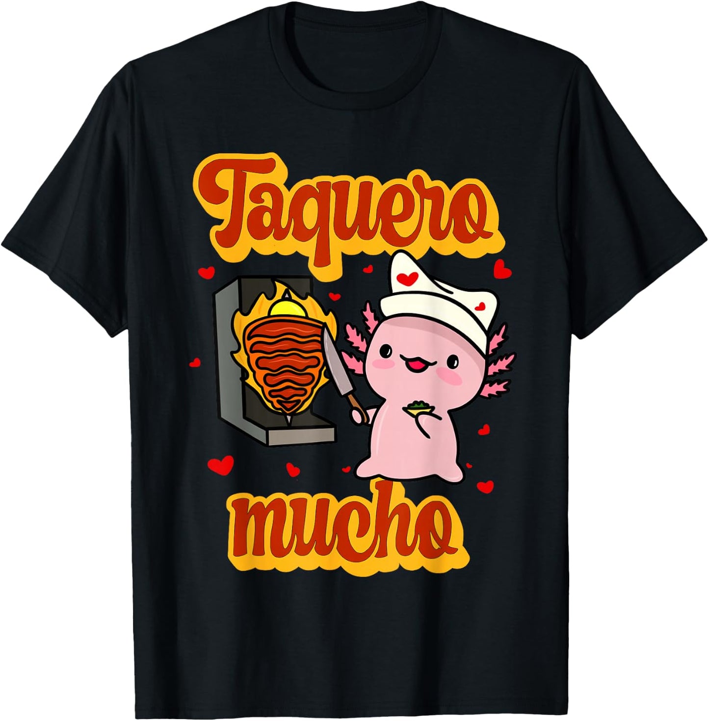 Taquero Mucho Cute Mexican Ajolote Valentines T-Shirt - T-Shirt | Black