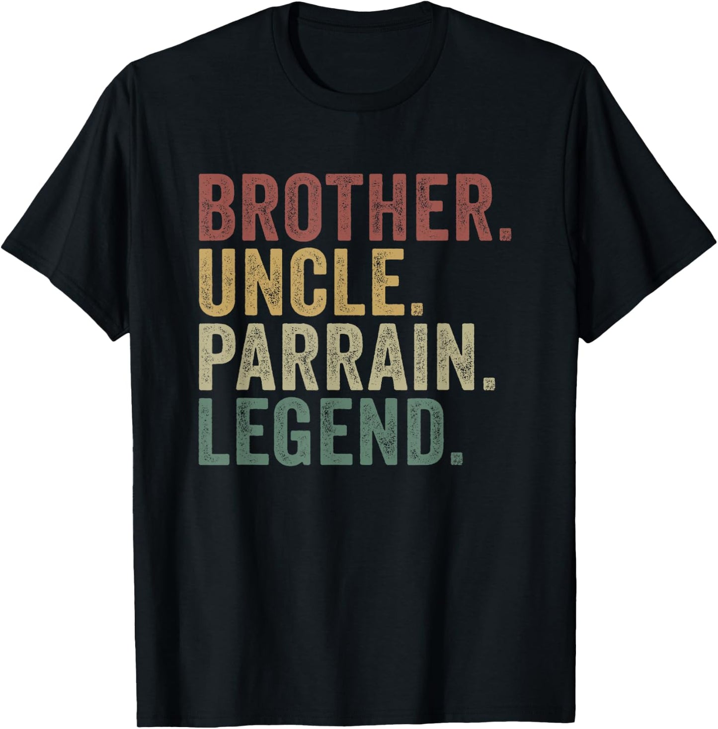 Brother Uncle Parrain Legend Funny Family Appreciation T-Shirt - T-Shirt | Black