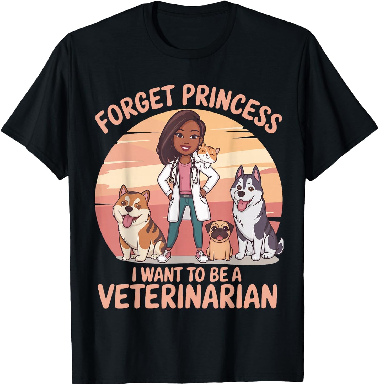 Girl Forget Princess I Want To Be A Veterinarian Women T-Shirt - T-Shirt | Black