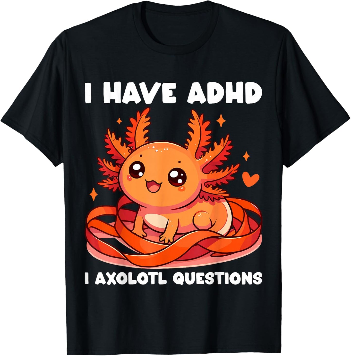 I have ADHD I Axolotl Questions T-Shirt - T-Shirt | Black