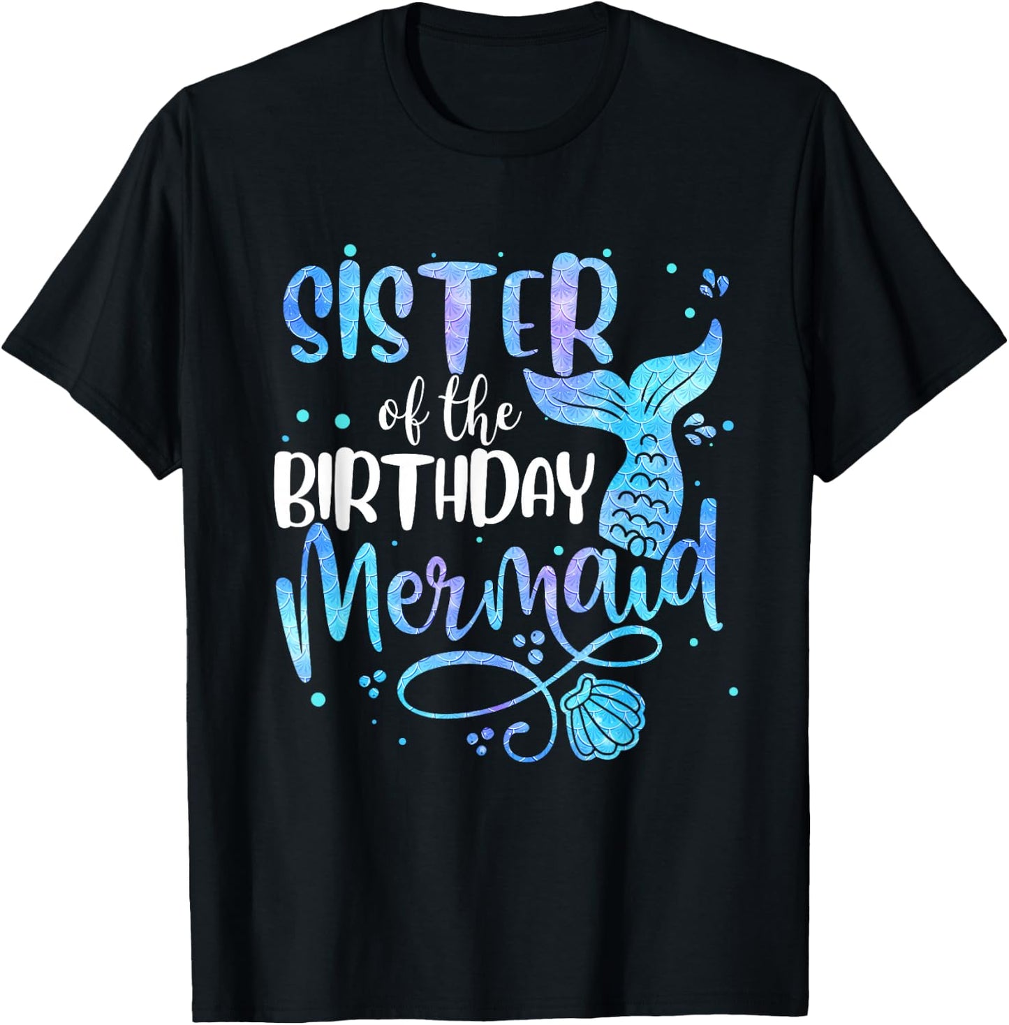 Sister Of The Birthday Mermaid Family Matching Party Squad T-Shirt - T-Shirt | Black