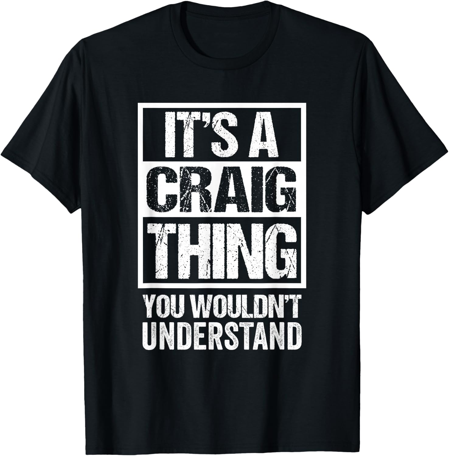 It's A Craig Thing You Wouldn't Understand T-Shirt - T-Shirt | Black