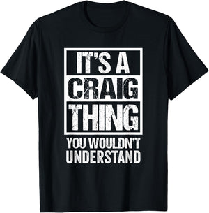 It's A Craig Thing You Wouldn't Understand T-Shirt - T-Shirt | Black