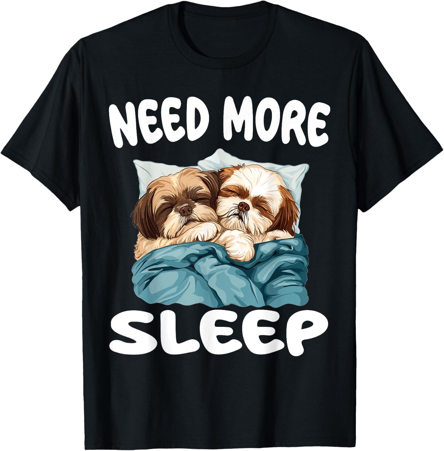 Jolie chemise de nuit Shih Tzu Need More Sleep Pyjamas T-Shirt - T-Shirt | Black