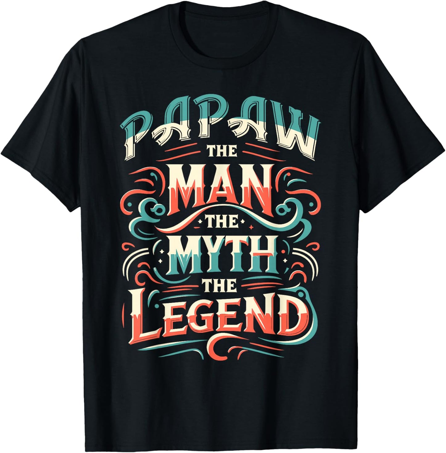 Papaw The Man The Myth The Legend - Dad & Grandpa T-Shirt - T-Shirt | Black