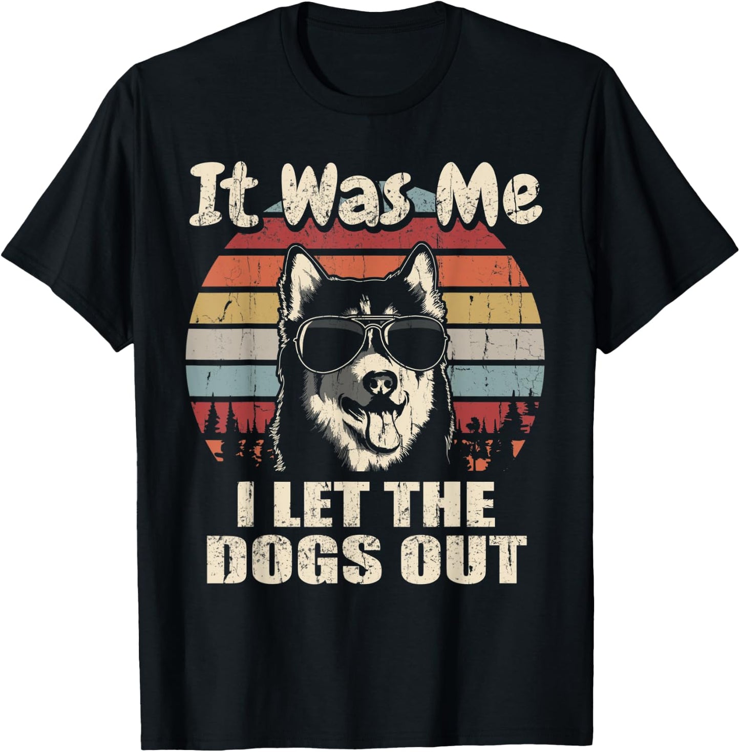 It Was Me I Let The Dogs Out Husky Lover T-Shirt - T-Shirt | Black