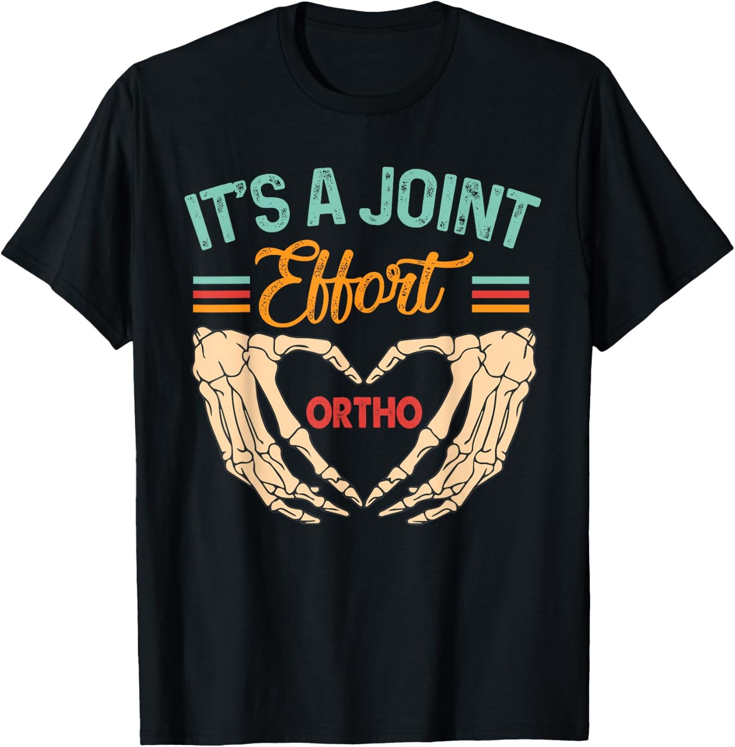 Orthopedic Surgeon Ortho Nurse It's A Joint Effort Ortho T-Shirt - T-Shirt | Black