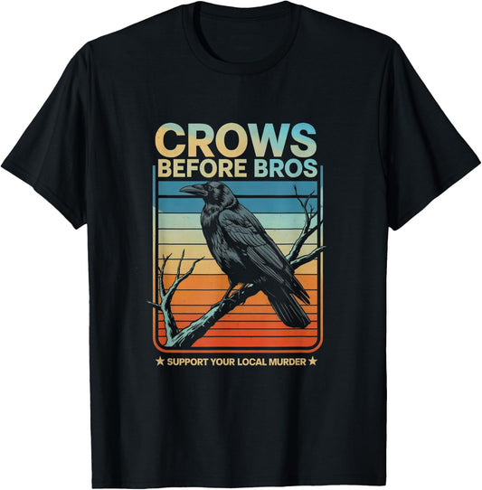 Crows Before Bros - Fun Crow Lover Design T-Shirt - T-Shirt | Black