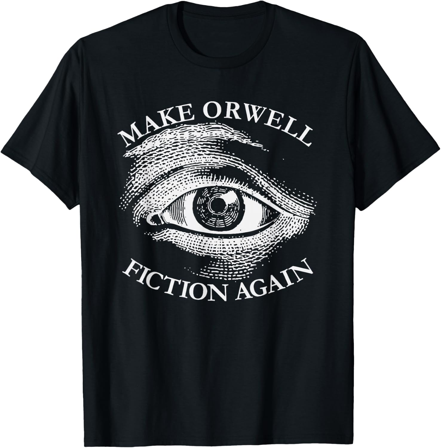Make Orwell Fiction Again Libertarian Orwelllian 1984 Orwell T-Shirt - T-Shirt | Black