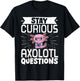 Stay Curious Axolotl Questions T-Shirt - T-Shirt | Black