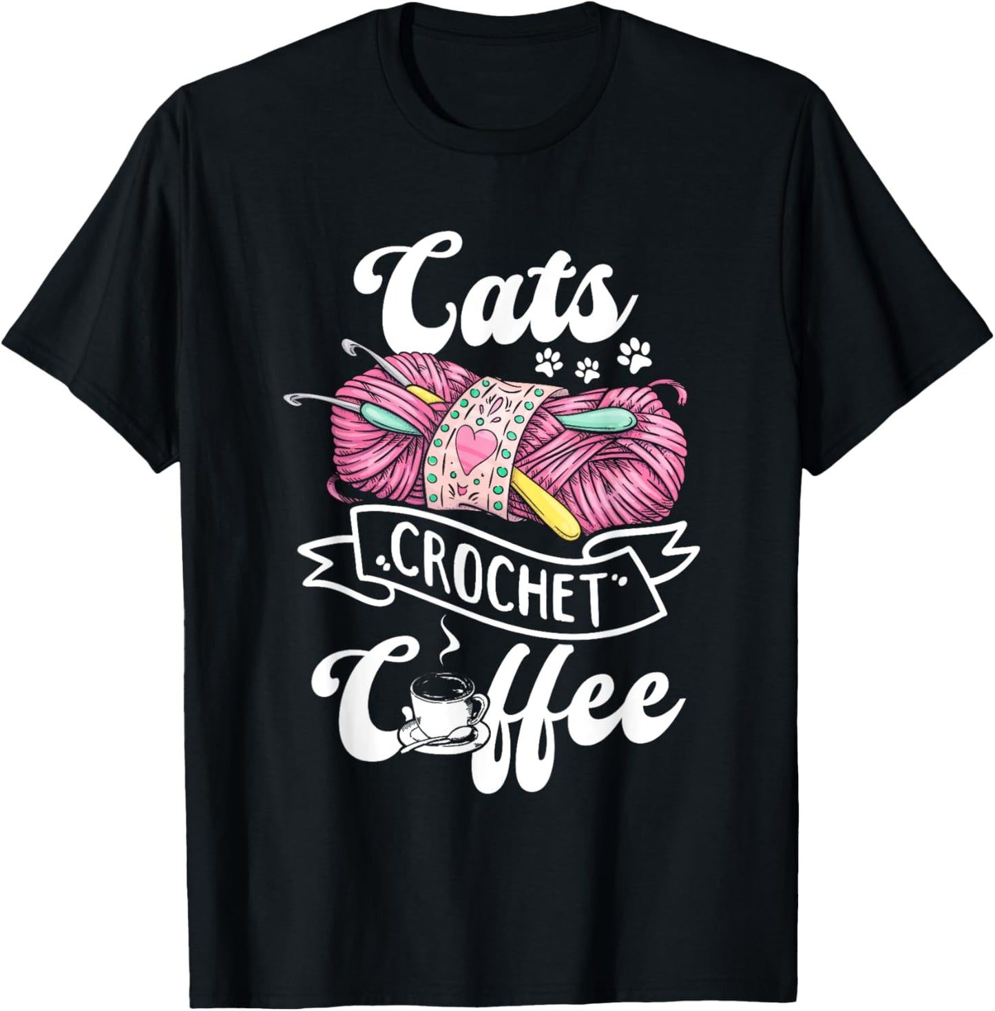 Cats Crochet Coffee - Cat Owner Crochet Lover T-Shirt - T-Shirt | Black