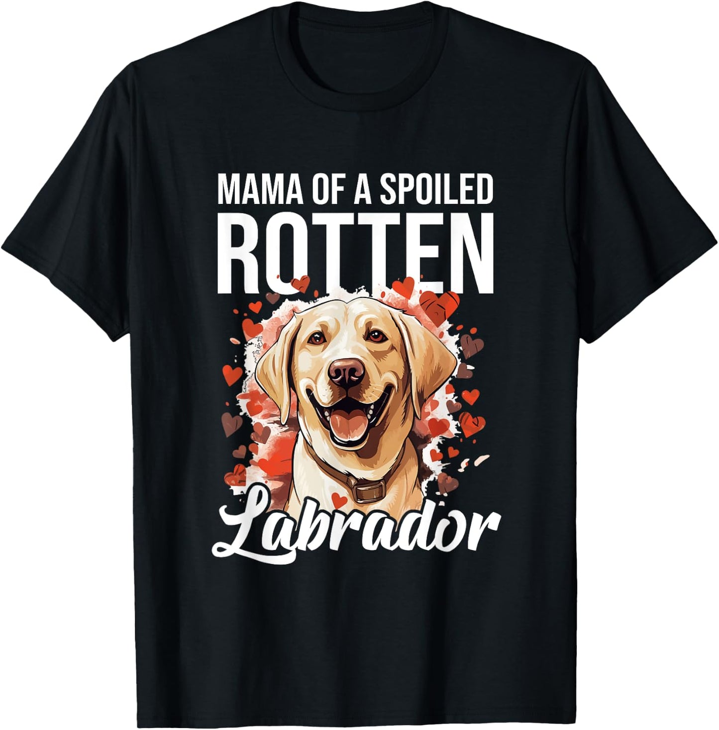 Labrador Dog Breed Pet - Mama of a Spoiled Rotten Labrador Women Kids T-Shirt - T-Shirt | Black