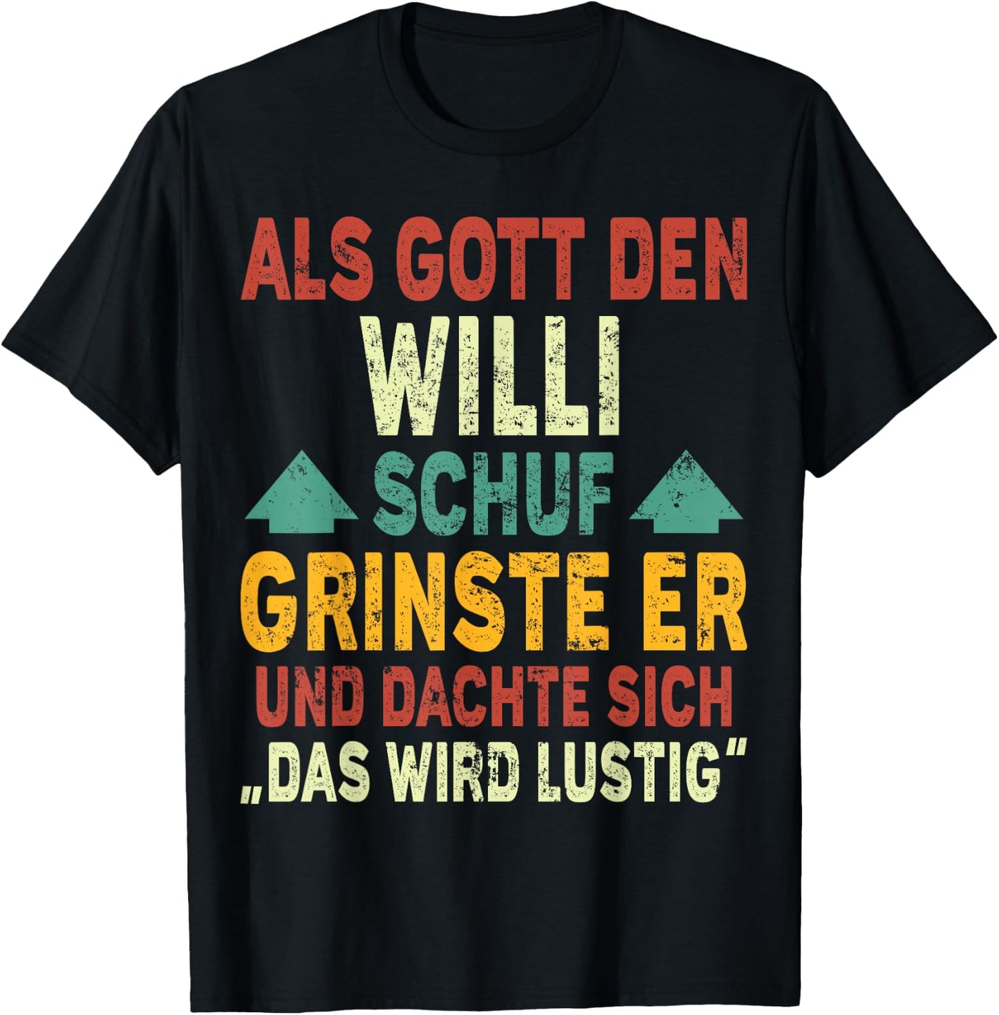 Willi Name - Als Gott den Willi Schuf T-Shirt - T-Shirt | Black