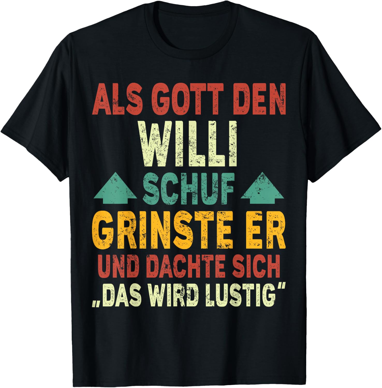 Willi Name - Als Gott den Willi Schuf T-Shirt - T-Shirt | Black