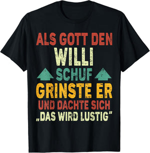 Willi Name - Als Gott den Willi Schuf T-Shirt - T-Shirt | Black