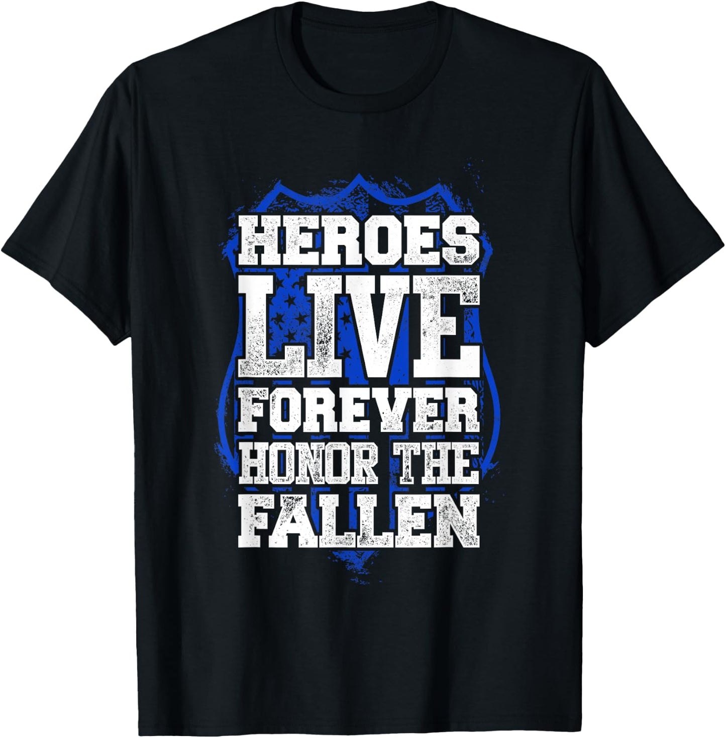 Heroes Live Forever Police Memorial Cop T-Shirt - T-Shirt | Black