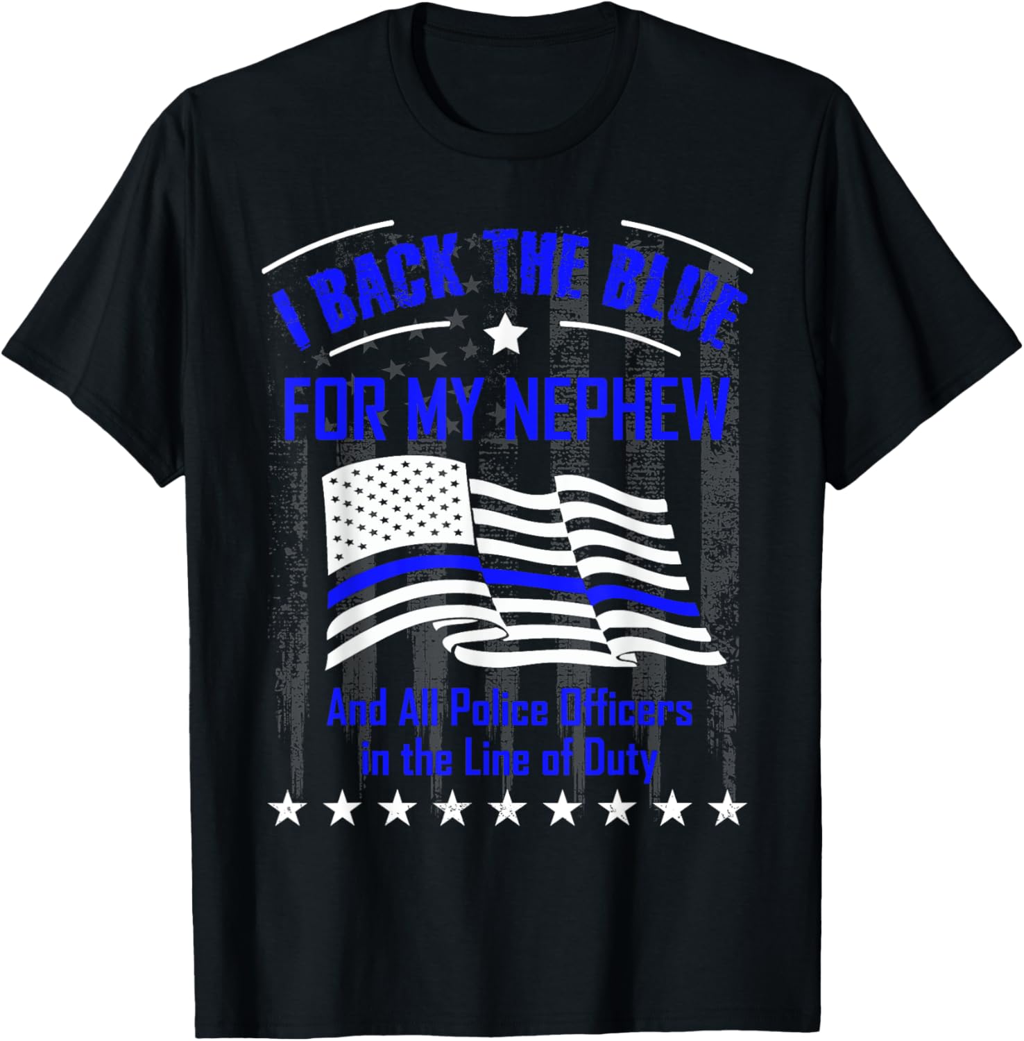 Police Shirt - I Back the Blue for My Nephew T-Shirt - T-Shirt | Black