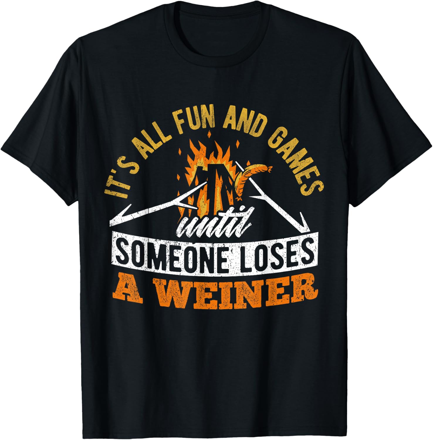 It's all fun and games until someone loses a weiner - camp T-Shirt - T-Shirt | Black