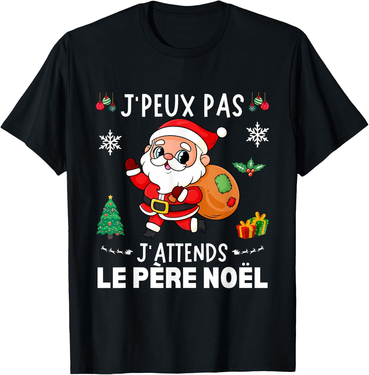J'Peux Pas J'attends Le Père Noël Funny Merry Christmas , Black, S T-Shirt - T-Shirt | Black